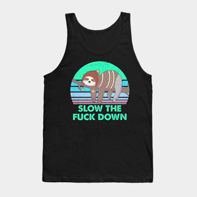 Slow the fuck down - funny sloth running team gift Tank Top by zrika